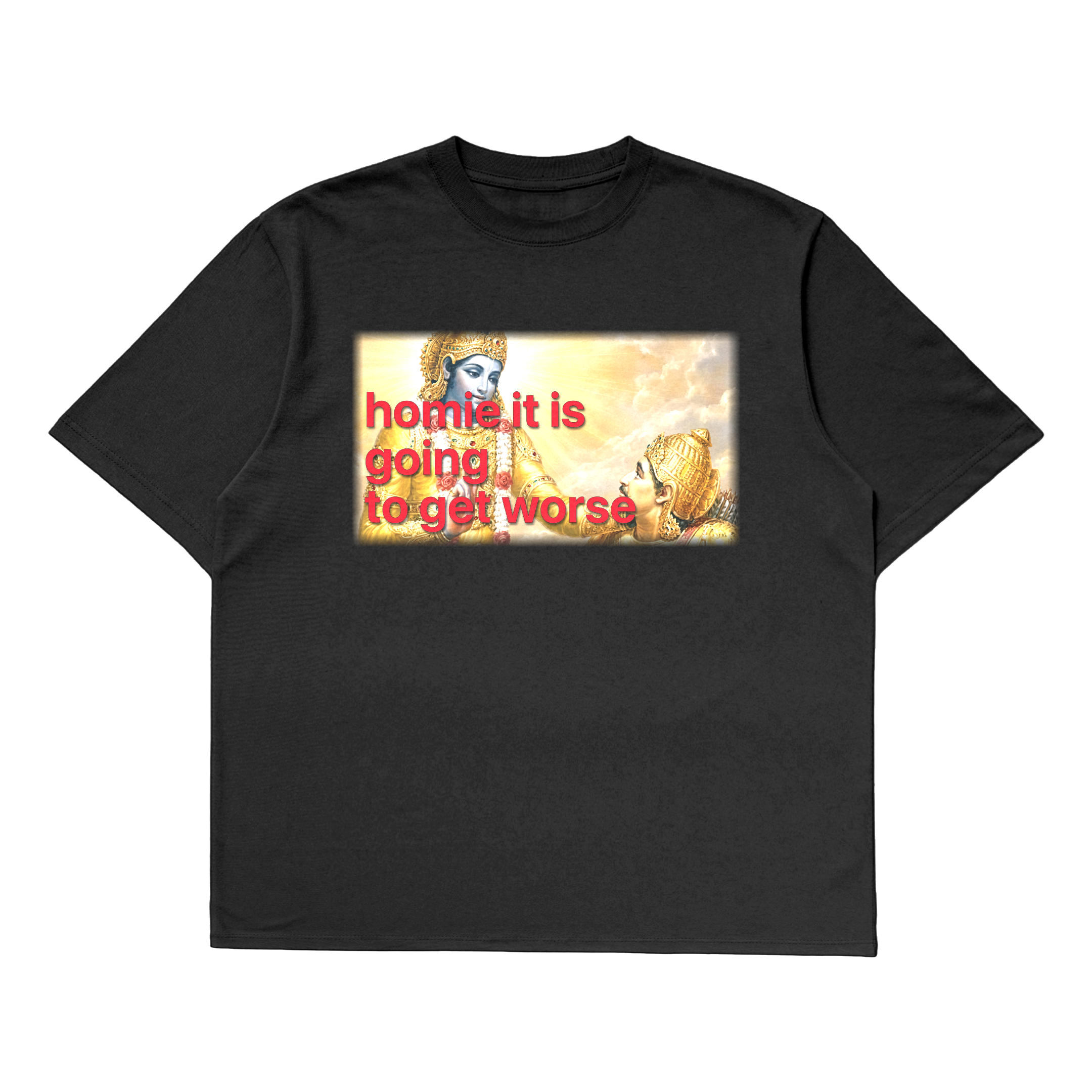Its going to get worse - Oversized Tee