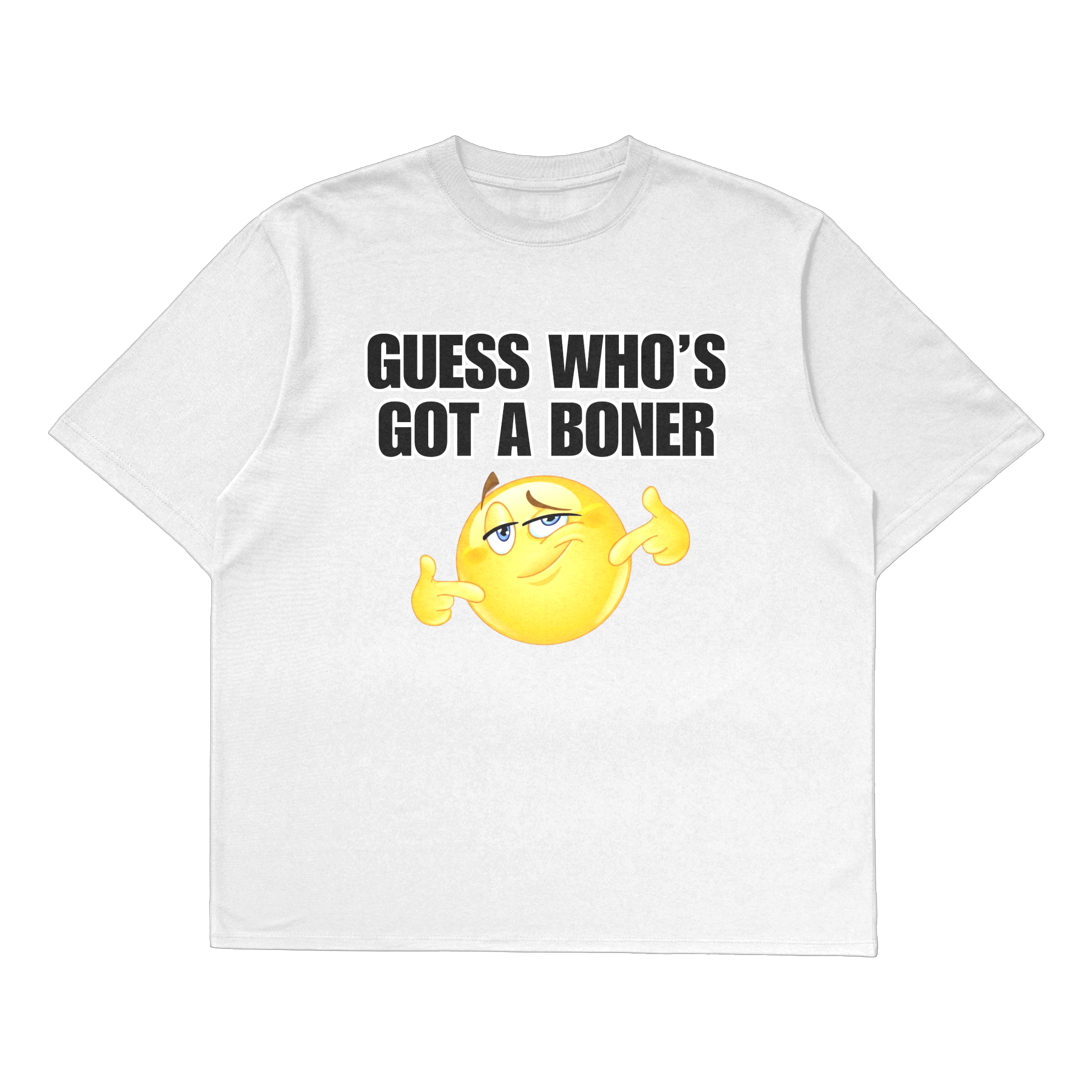 Guess who's got a boner - Oversized Tee