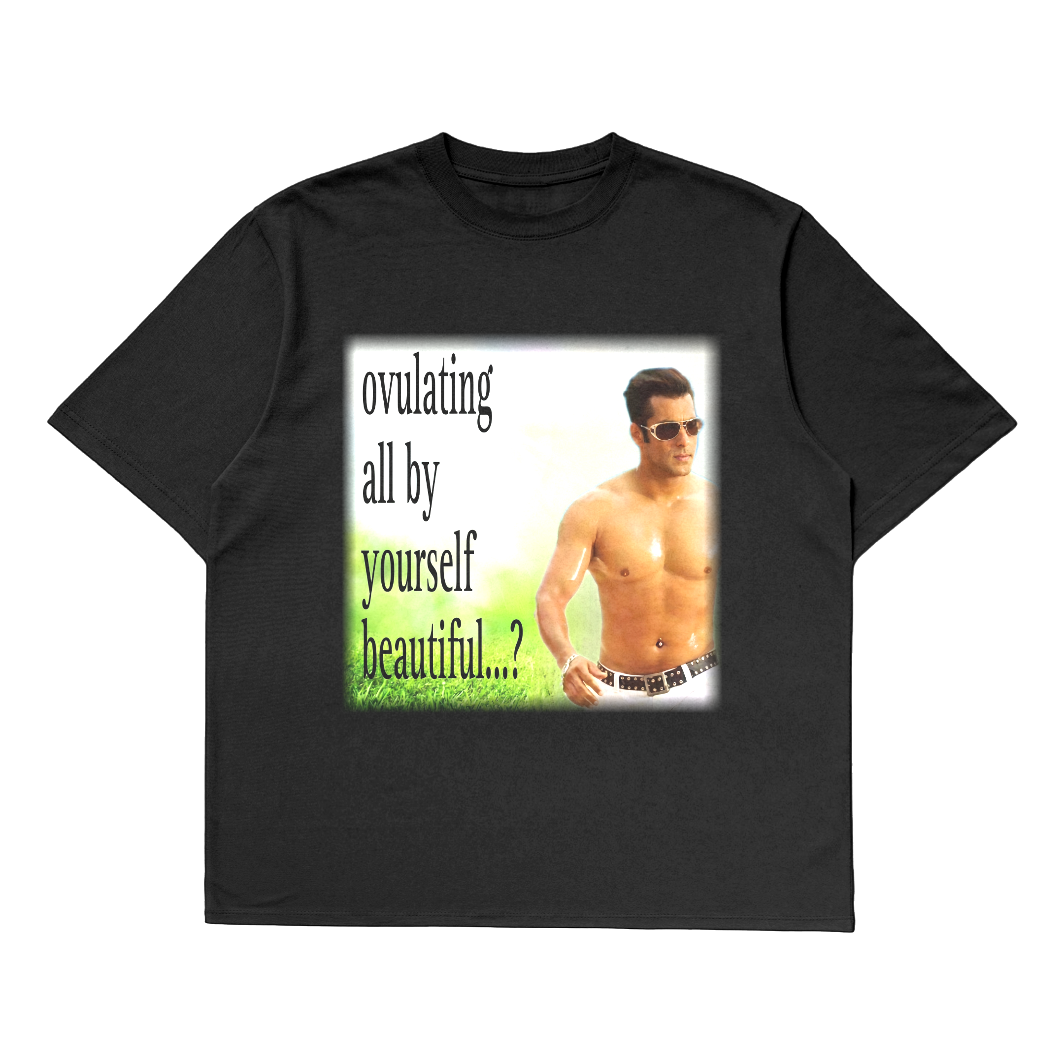 Ovulating all by yourself? - Oversized Tee