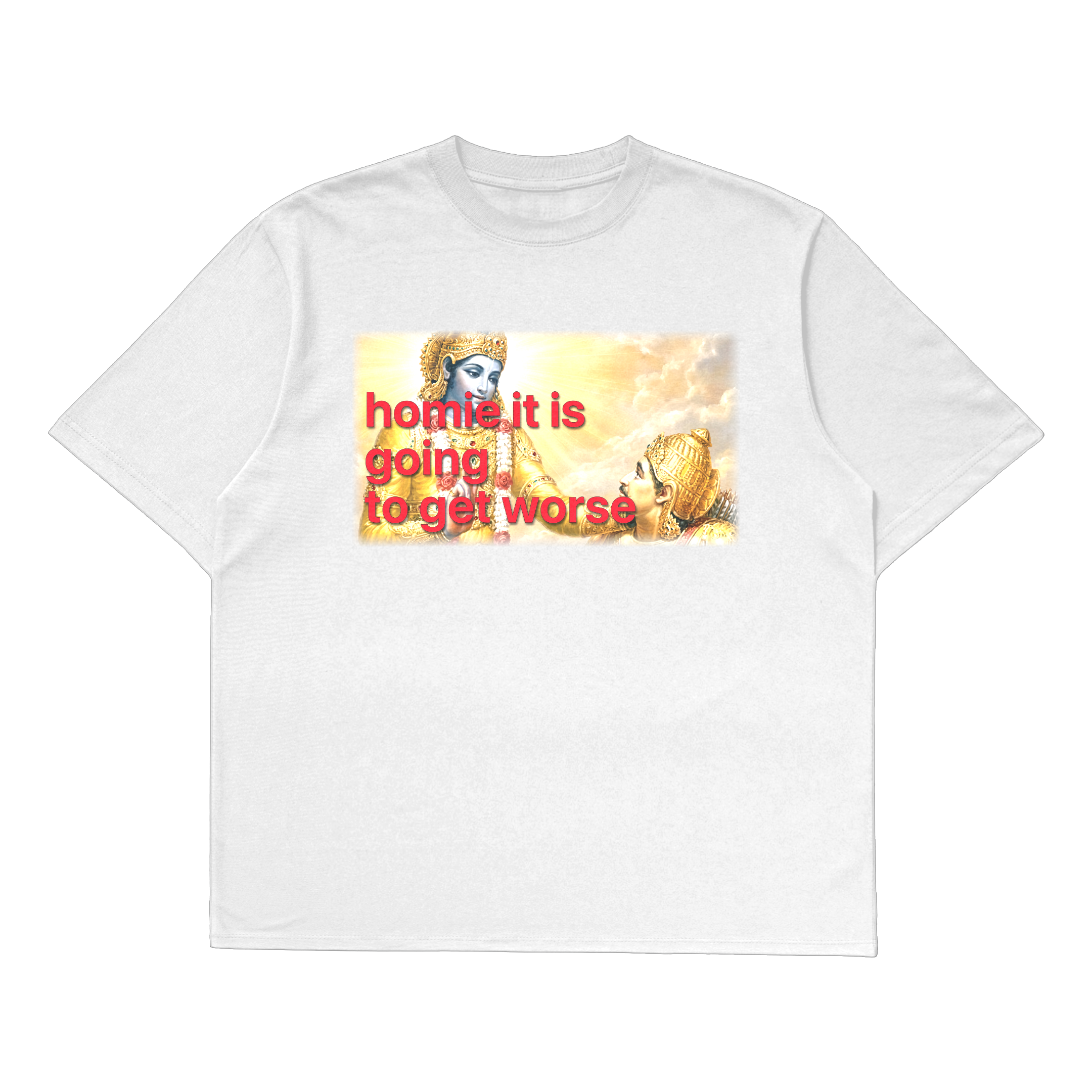 Its going to get worse - Oversized Tee